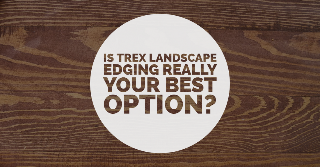 Trex Landscaping Edging: REALLY the Best Landscape Edge Option